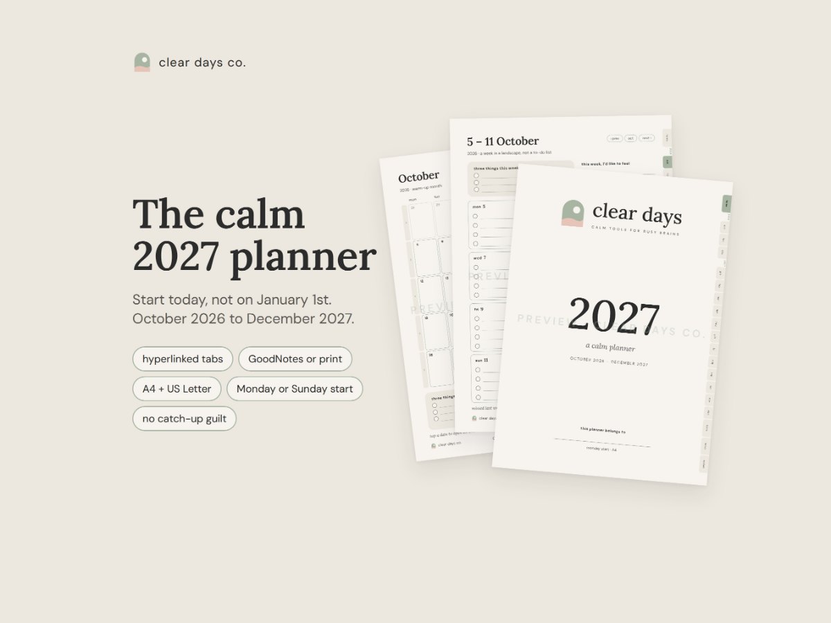 The Clear Days 2027 planner: cover, a monthly calendar and a weekly page with side tabs